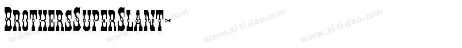 BrothersSuperSlant字体转换