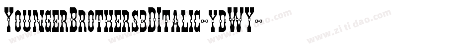 YoungerBrothers3DItalic-ydWY字体转换