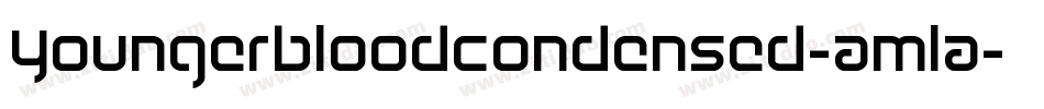YoungerbloodCondensed-AMlA字体转换 YoungerbloodCondensed-AMlA字体转换