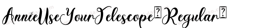 AnnieUseYourTelescope-Regular字体转换