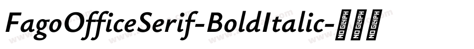 FagoOfficeSerif-BoldItalic字体转换