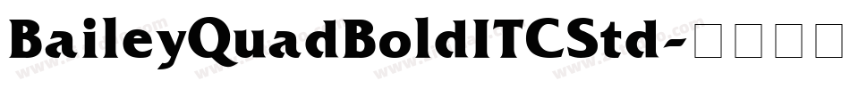 BaileyQuadBoldITCStd字体转换