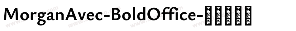 MorganAvec-BoldOffice字体转换