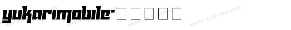 Yukarimobile字体转换