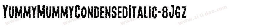YummyMummyCondensedItalic-8J6z字体转换