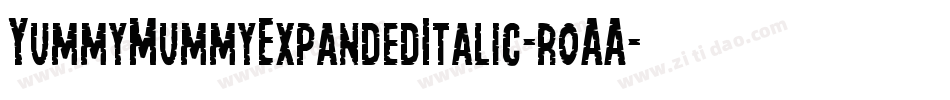 YummyMummyExpandedItalic-roAA字体转换