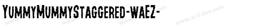 YummyMummyStaggered-waEZ字体转换