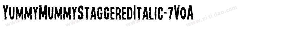 YummyMummyStaggeredItalic-7V0A字体转换