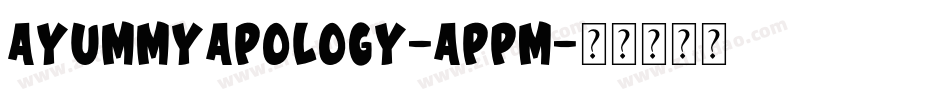 AYummyApology-appm字体转换