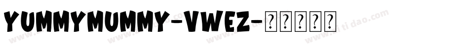 YummyMummy-vWEZ字体转换