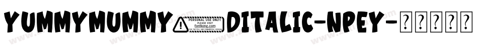YummyMummy3DItalic-nPEY字体转换