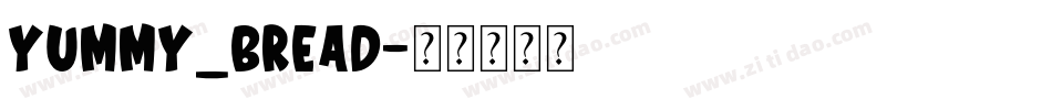 yummy_bread字体转换