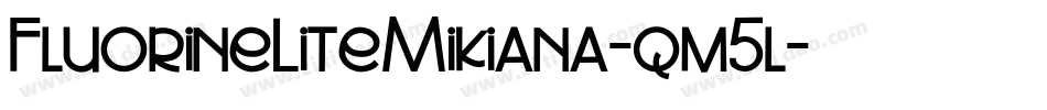 FluorineLiteMikiana-qm5l字体转换