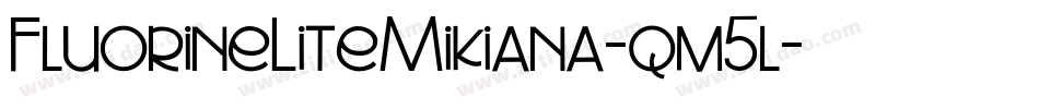 FluorineLiteMikiana-qm5l字体转换