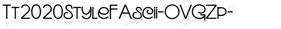 Tt2020StyleFAscii-OVGZp字体转换