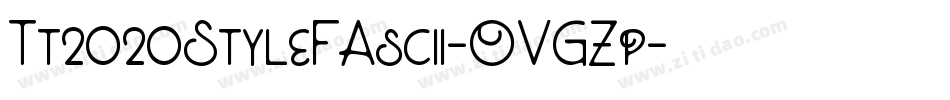 Tt2020StyleFAscii-OVGZp字体转换