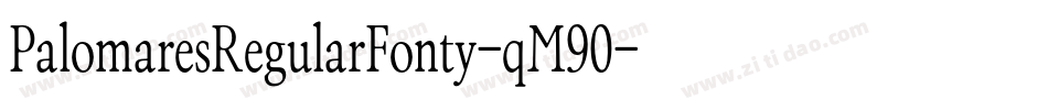 PalomaresRegularFonty-qM90字体转换