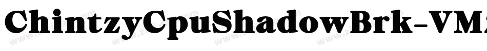 ChintzyCpuShadowBrk-VMZy字体转换 ChintzyCpuShadowBrk-VMZy字体转换