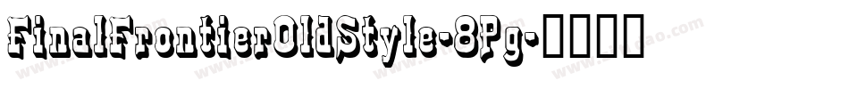 FinalFrontierOldStyle-8Pg字体转换
