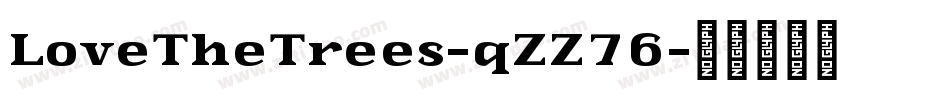 LoveTheTrees-qZZ76字体转换