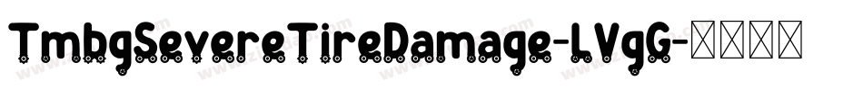 TmbgSevereTireDamage-LVgG字体转换