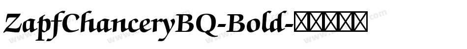 ZapfChanceryBQ-Bold字体转换