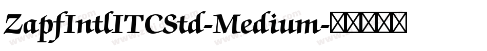 ZapfIntlITCStd-Medium字体转换