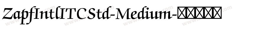 ZapfIntlITCStd-Medium字体转换