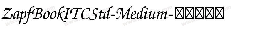 ZapfBookITCStd-Medium字体转换
