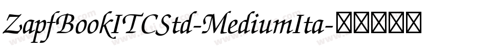 ZapfBookITCStd-MediumIta字体转换