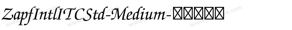 ZapfIntlITCStd-Medium字体转换