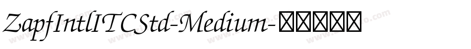 ZapfIntlITCStd-Medium字体转换