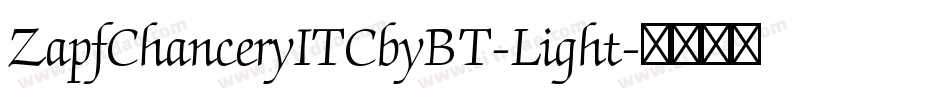 ZapfChanceryITCbyBT-Light字体转换