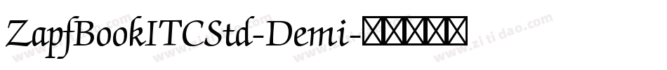 ZapfBookITCStd-Demi字体转换 ZapfBookITCStd-Demi字体转换