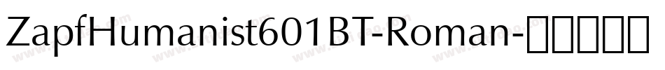ZapfHumanist601BT-Roman字体转换
