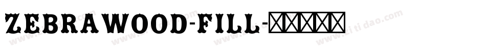 Zebrawood-Fill字体转换