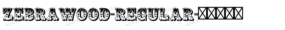 Zebrawood-Regular字体转换