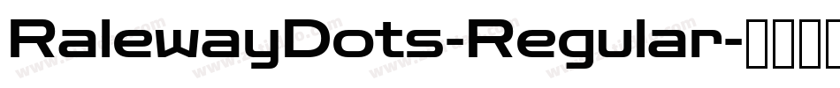 RalewayDots-Regular字体转换