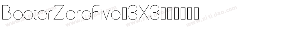 BooterZeroFive-3X3字体转换