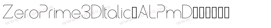 ZeroPrime3DItalic-ALPmD字体转换