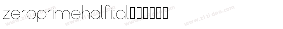 zeroprimehalfital字体转换