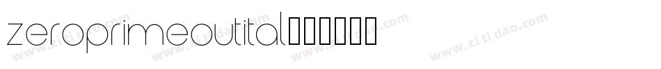 zeroprimeoutital字体转换