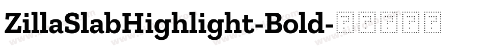 ZillaSlabHighlight-Bold字体转换