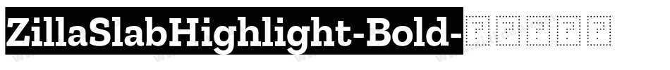 ZillaSlabHighlight-Bold字体转换