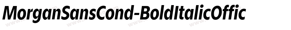 MorganSansCond-BoldItalicOffice字体转换