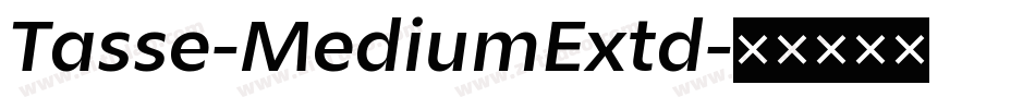 Tasse-MediumExtd字体转换