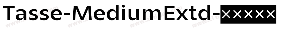 Tasse-MediumExtd字体转换