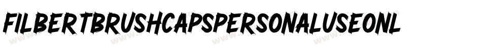 FilbertBrushCapsPersonalUseOnly-qmw6字体转换