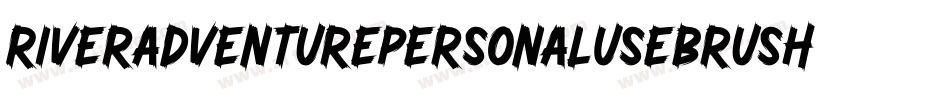 RiverAdventurePersonalUseBrush-MzZx字体转换 RiverAdventurePersonalUseBrush-MzZx字体转换