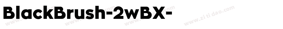 BlackBrush-2wBX字体转换 BlackBrush-2wBX字体转换